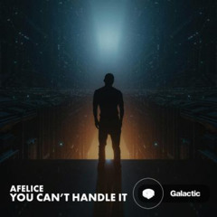 Afelice - You Can't Handle It