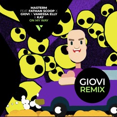 On My Way (Giovi Remix) [feat. Fatman Scoop, Vanessa Elly & Kay]