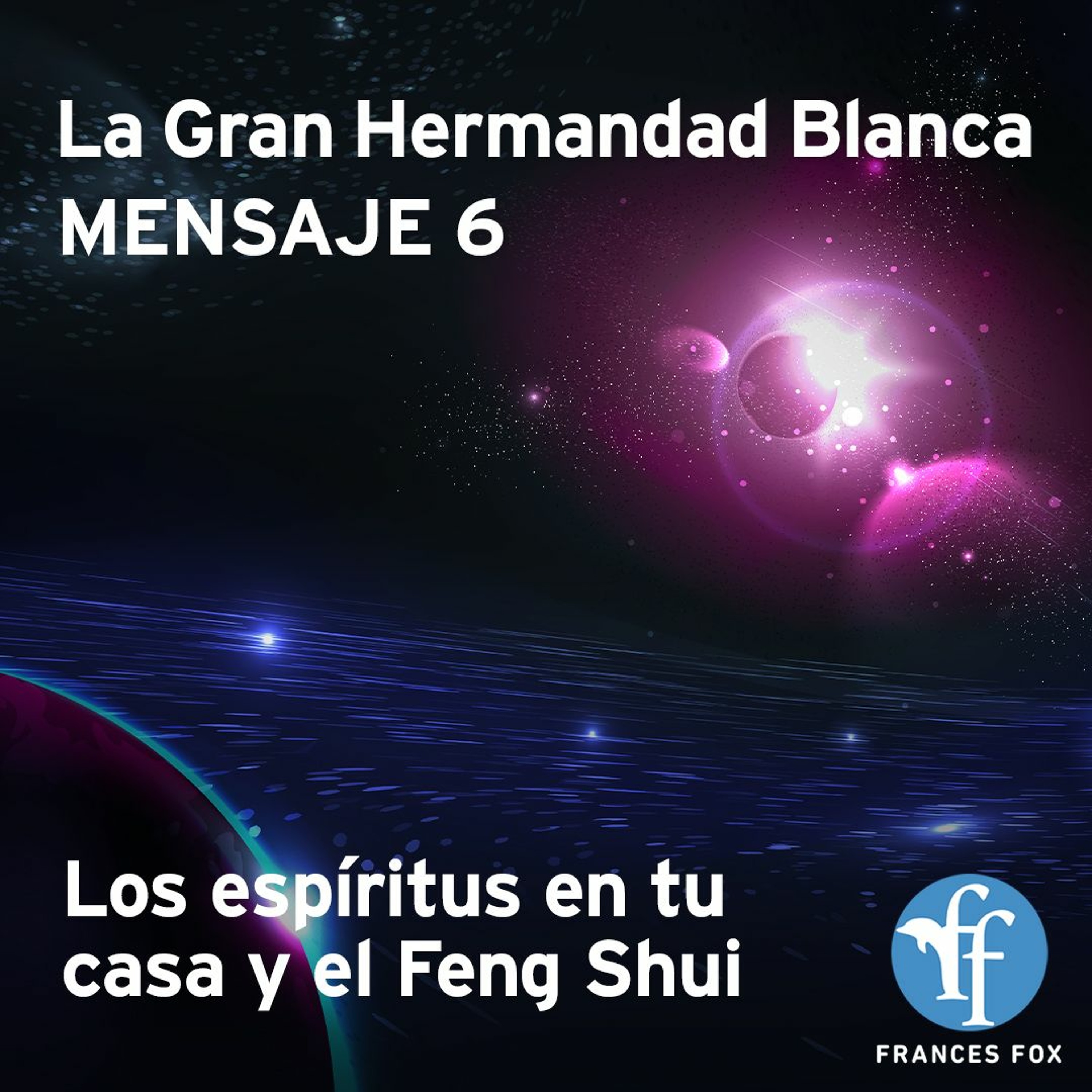 Gran Hermandad Blanca: Mensaje 6