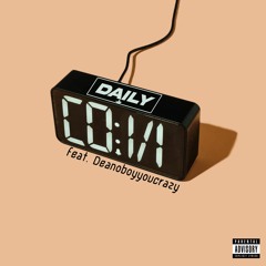 Daily (feat. Deanoboyyoucrazy)
