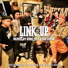 LINK UP VOL.30 MIXED BY KING LIFE STAR CREW