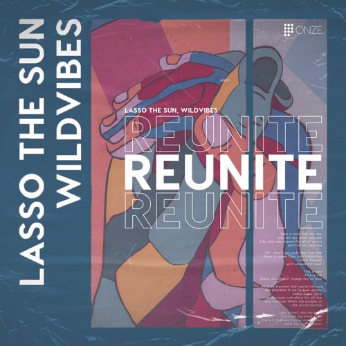 Stream [Reuploaded] Wildvibes & Lasso The Sun - Reunite (Vyns And Raven ...