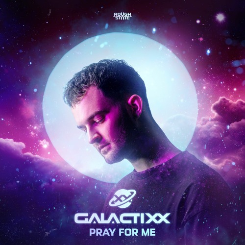 Galactixx - Pray For Me (OUT NOW)