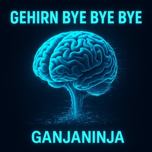 Gehirn Bye Bye Bye 👋