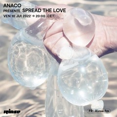 Anaco présente SPREAD THE LOVE - 10 Juin 2022