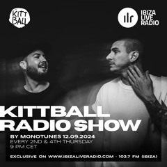 Monotunes @ Kittball Radio Show x Ibiza Live Radio 12.09.2024