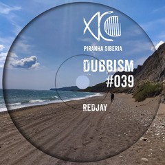 DUBBISM #039 - Redjay