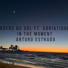 RÜFÜS DU SOL Ft. Adriatique - In the Moment (Arturo Estrada Sky Remix) DEMO