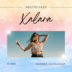 Xristos Pazis - Xalara (Dj Nek Summer 2023 Mashup)