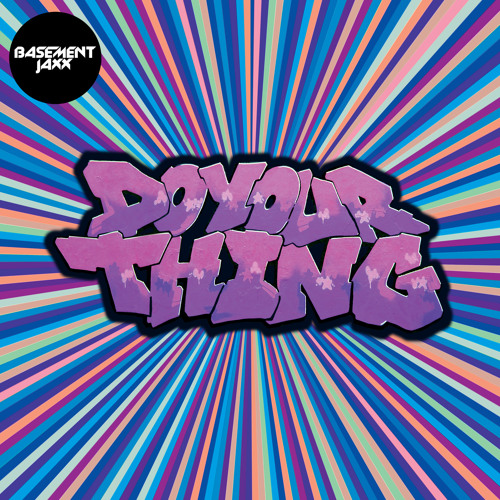 Stream Basement Jaxx Listen To Do Your Thing Playlist Online For Free On Soundcloud