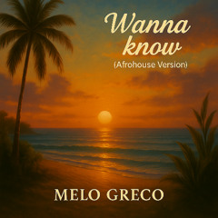 Wanna know (Afrohouse Version)