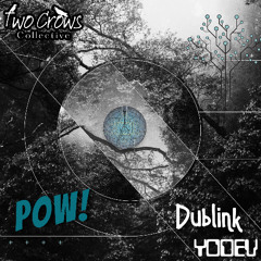 Dublink x Yodev - POW!