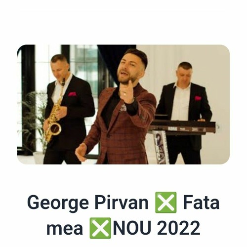George Pirvan🧬Fata mea💓