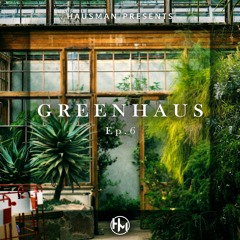 Greenhaus Ep. 6