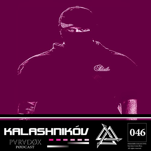 PARADØX PODCAST 046: KALASHNIKÓV