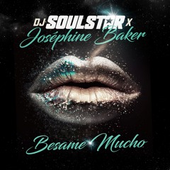 DJ Soulstar x Josephine Baker - Besame Mucho
