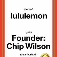 Read Little Black Stretchy Pants Story Of Lululemon By The Founder, Chip