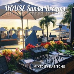 HOUSE Sunset Dreams By Kabitcho