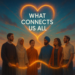 What Connects Us All