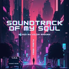 Soundtrack Of My Soul - Mixed By Vilda Magors (24.4.2024)