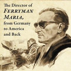 ❤[READ]❤ Frank Wisbar: The Director of Ferryman Maria, from Germany to America and Back
