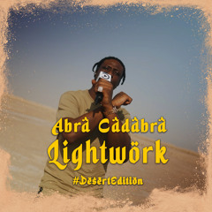 Abra Cadabra - Lightwork #DesertEdition