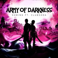 ARMY OF DARKNESS- Ft. Clubsoda