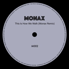 FREE DOWNLOADS - Untitled Artist - This Is How We Walk (Monax Remix) (M002)
