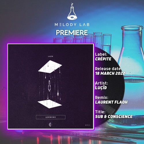 ML Premiere: luçïd - Sub & Conscience (Laurent Flaoh Remix) [Crépite]