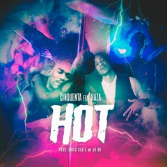 Cinquenta - Hot Feat.Haza [Prod.ChrisBeats & JR ON]