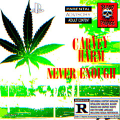 Carvey Harm - Never Enough (prod. carvey)
