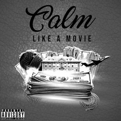 Calm - Like A Movie - (RADIO EDIT)