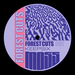 Forest Cuts 001 : Keepsix
