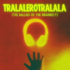 Tralalero Tralala (The Ballad of the Brainrot)