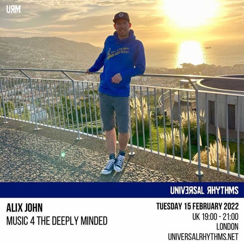 Alix John - Universal Rhythms - 15th Feb 22