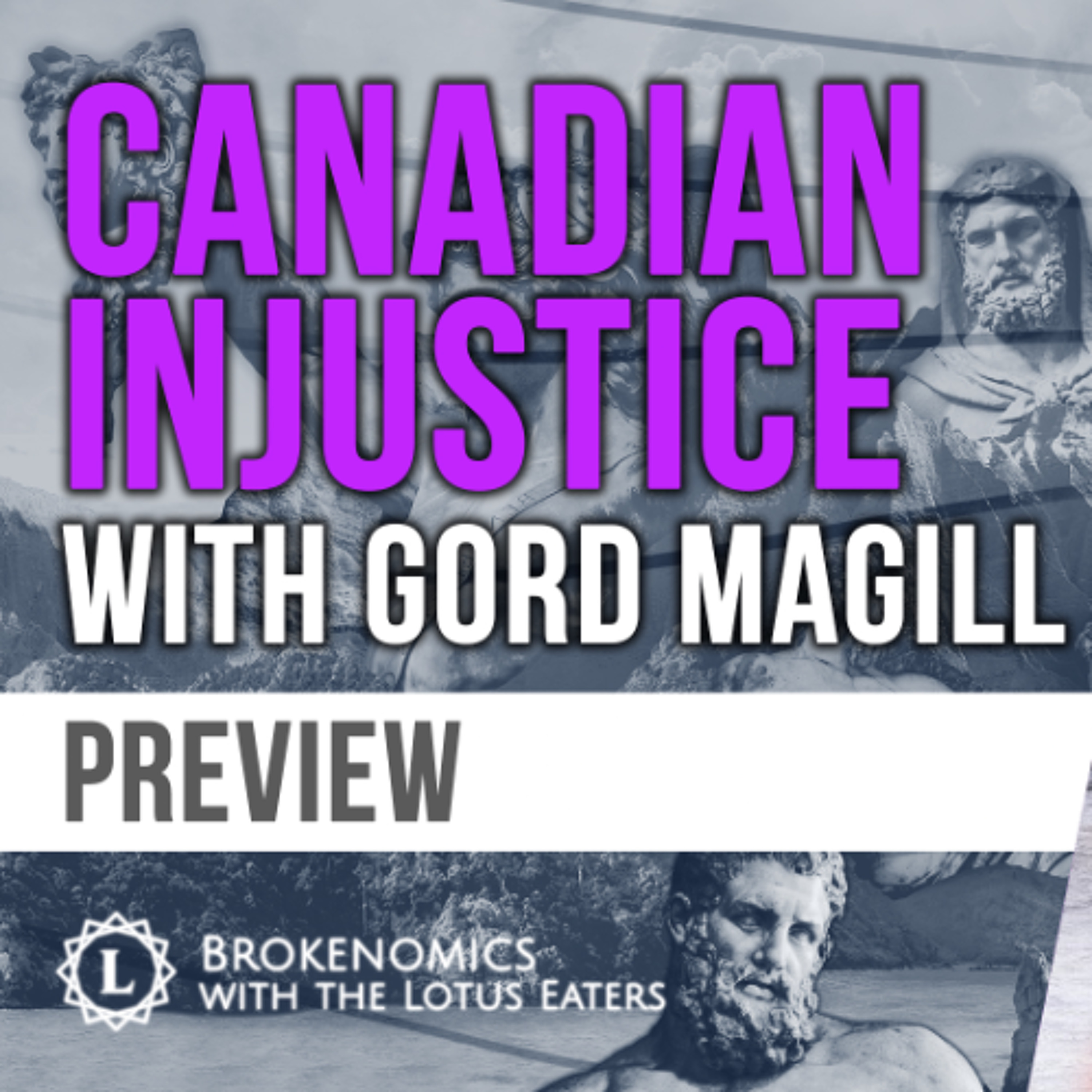 PREVIEW: Brokenomics | Canadian Injustice with Gord Magil
