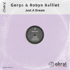 HMWL Premiere: Gorge & Robyn Balliet - Just A Dream (Original Mix)