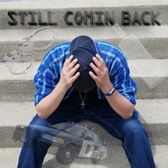 Still Comin Back