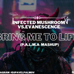 Infected Mushroom Vs.Evanescence - Bring Me To Life ( P.A.L.M.A  MASHUP 2020).