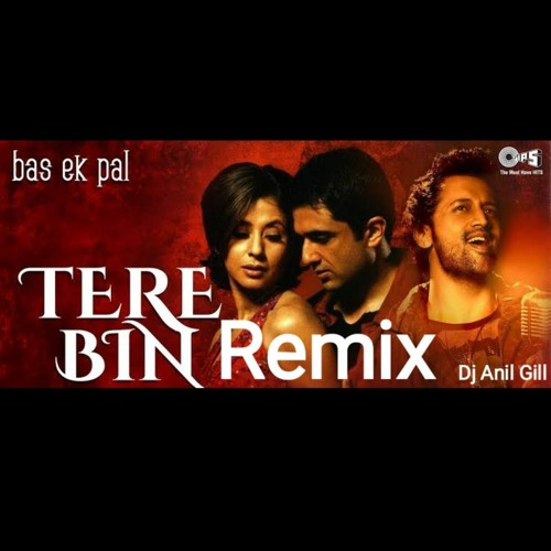 Atif Aslam - Tere Bin RmX - Dj Anil Gill