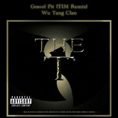 Gravel Pit (TIM Remix) - Wu Tang Clan