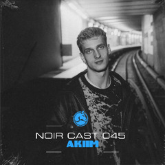 Noir Cast #45 - AKIIM