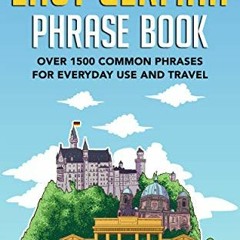 𝘿𝙊𝙒𝙉𝙇𝙊𝘼𝘿 PDF 💞 Easy German Phrase Book: Over 1500 Common Phrases For Ever