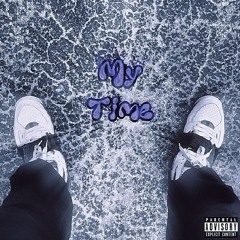My Time (ft.YovngDes) (Prod ???)
