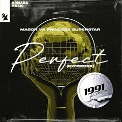 Mason vs Princess Superstar – Perfect (Exceeder) (1991 Remix)