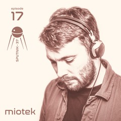 Sputnik 37 Podcast / Episode 17 / Miotek / Downtempo & Electro