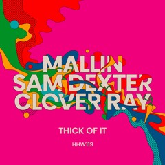 Mallin, Sam Dexter, Clover Ray - Thick Of It (Extended Mix)