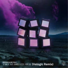 Brooks & Mo Falk - Take My Breath Away (Velogic Remix)