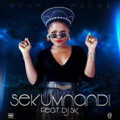 Sekumnandi - Nompumelelo Mzobe(feat. DJ SK)