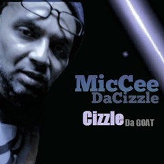 MicCee DaCizzle - N.I.G.G.A. (CizzleDaGoatMixTape)